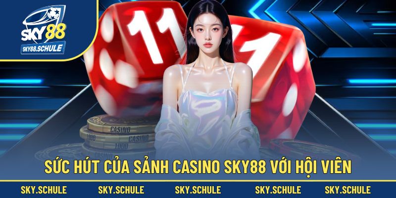 Sức hút đặc biệt đến từ kho game casino tại nhà cái