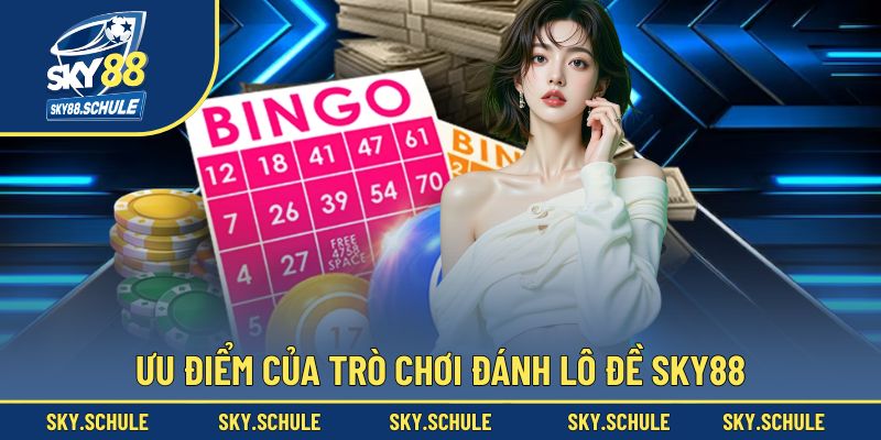 Vì sao lô đề Sky88 được nhiều người lựa chọn?