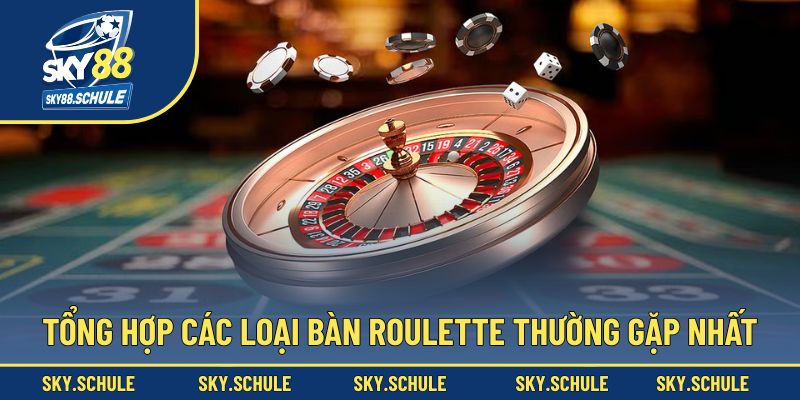 Tìm hiểu đặc điểm từng bàn Roulette