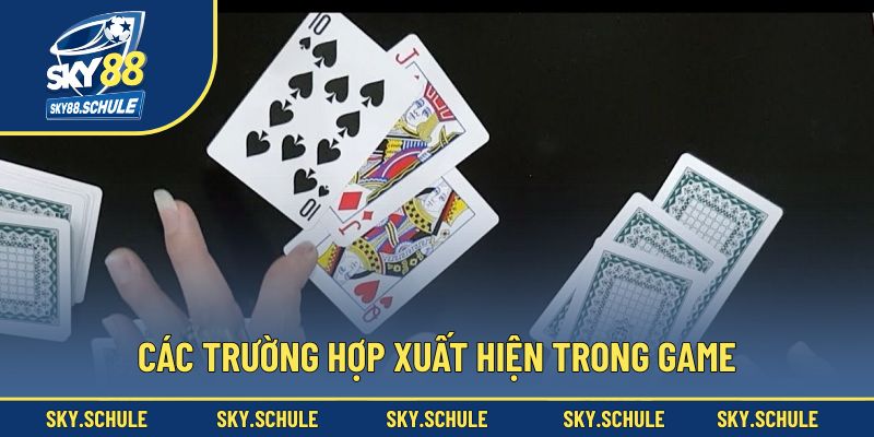 Các trường hợp xuất hiện trong game Các trường hợp xuất hiện trong game