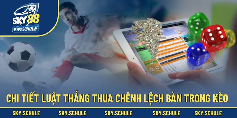 Chi tiết luật quy định thắng thua trong kèo Chi tiết luật quy định thắng thua trong kèo