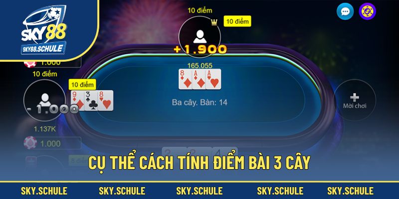 Cụ thể cách tính điểm bài 3 cây Cụ thể cách tính điểm bài 3 cây