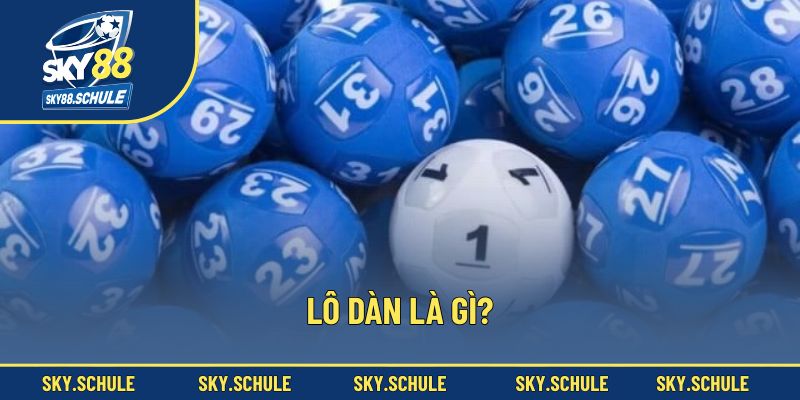 Đôi nét chung về lô dàn Đôi nét chung về lô dàn