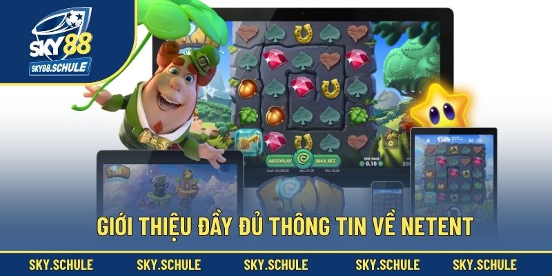 Giới thiệu đầy đủ thông tin về NetEnt Giới thiệu đầy đủ thông tin về NetEnt