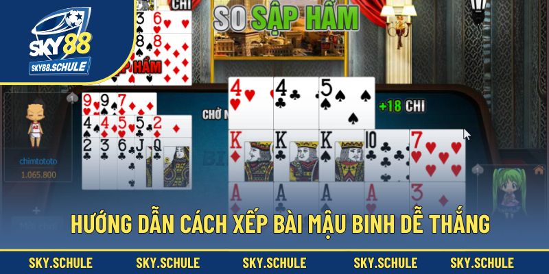 Hướng dẫn cách xếp bài mậu binh dễ thắng Hướng dẫn cách xếp bài mậu binh dễ thắng