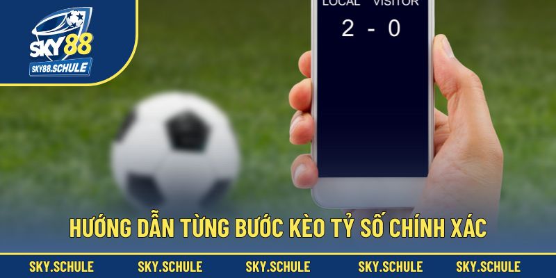 Các bước chuẩn đọc - hiểu kèo tỷ số chính xác Các bước chuẩn đọc - hiểu kèo tỷ số chính xác