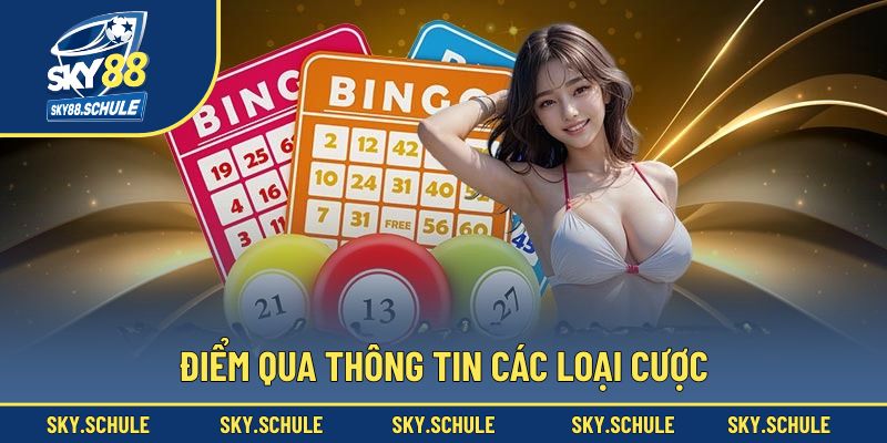 Điểm qua thông tin các loại cược