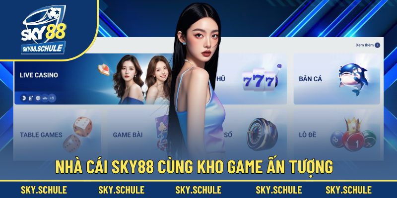 Ấn tượng với kho game cực hot của nhà cái