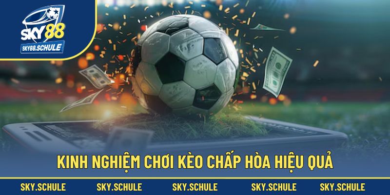 Chia sẻ cẩm nang cược chấp hòa thắng lớn