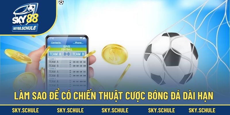 Lưu ý để giành chiến thắng với chiến thuật hợp lý