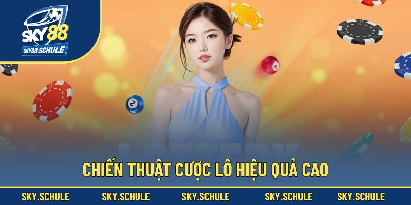 Chiến thuật cược lô hiệu quả cao