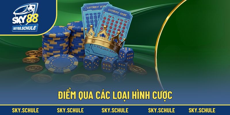 Điểm qua các loại hình cược Điểm qua các loại hình cược