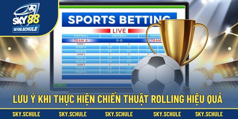 Lưu ý thực hiện dễ dàng khi triển khai rolling
