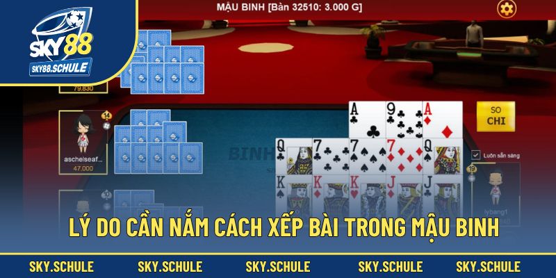Lý do cần nắm cách xếp bài trong mậu binh Lý do cần nắm cách xếp bài trong mậu binh