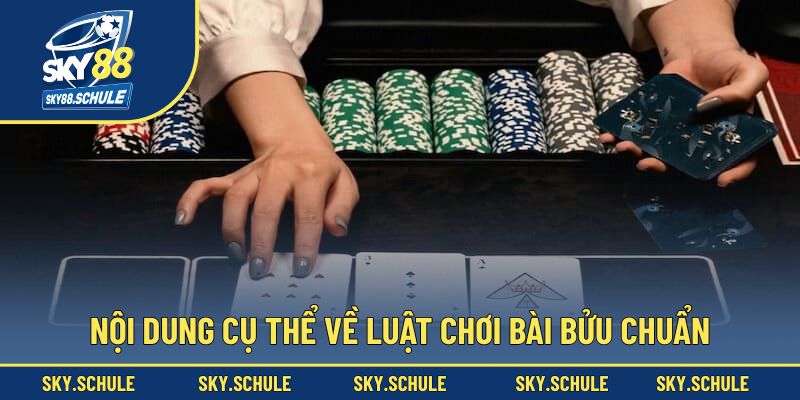 Nội dung cụ thể về luật chơi bài bửu chuẩn Nội dung cụ thể về luật chơi bài bửu chuẩn