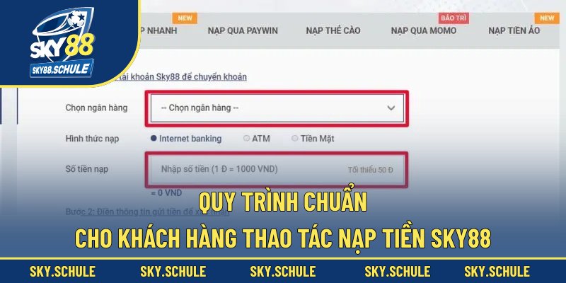 Quy trình chuẩn cho khách hàng thao tác nạp tiền sky88 Quy trình chuẩn cho khách hàng thao tác nạp tiền sky88