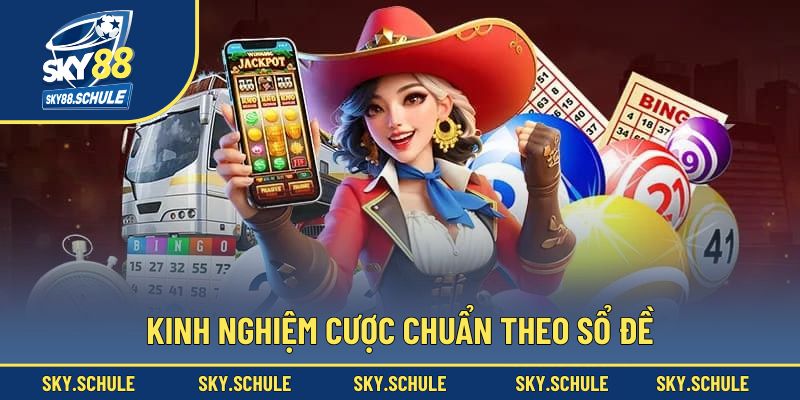Kinh nghiệm cược chuẩn theo sổ đề