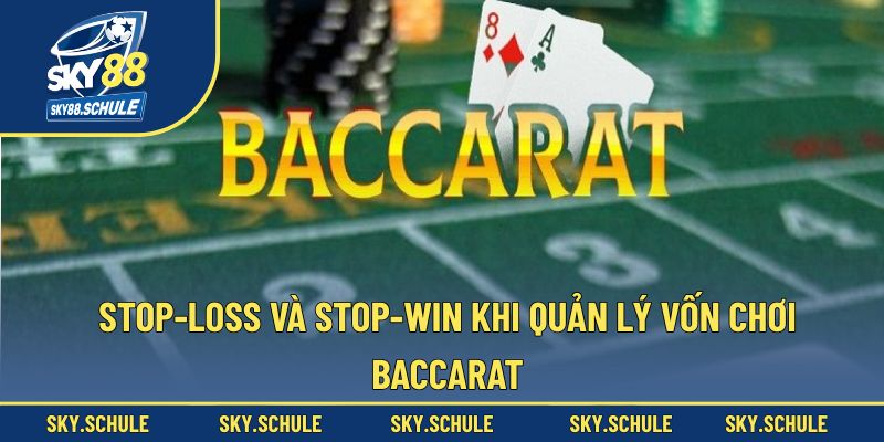Stop-loss và stop-win khi quản lý vốn chơi baccarat Stop-loss và stop-win khi quản lý vốn chơi baccarat