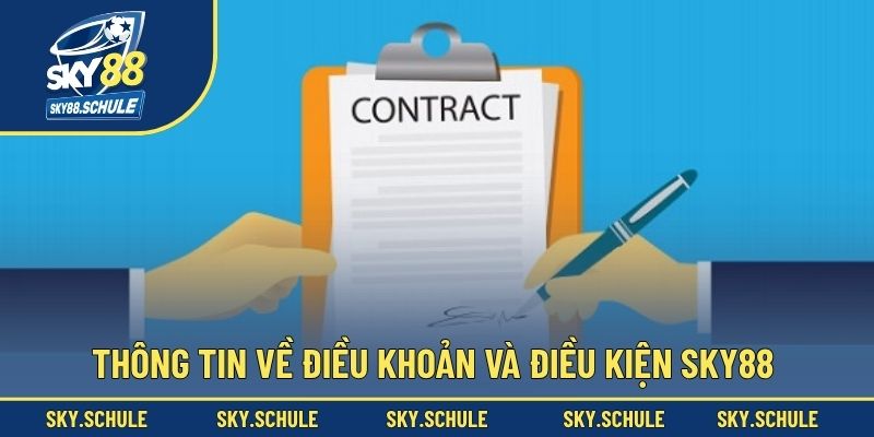 Thông tin về điều khoản và điều kiện SKY88 chi tiết Thông tin về điều khoản và điều kiện SKY88 chi tiết