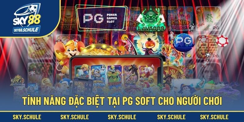 Tính năng đặc biệt tại PG Soft cho người chơi