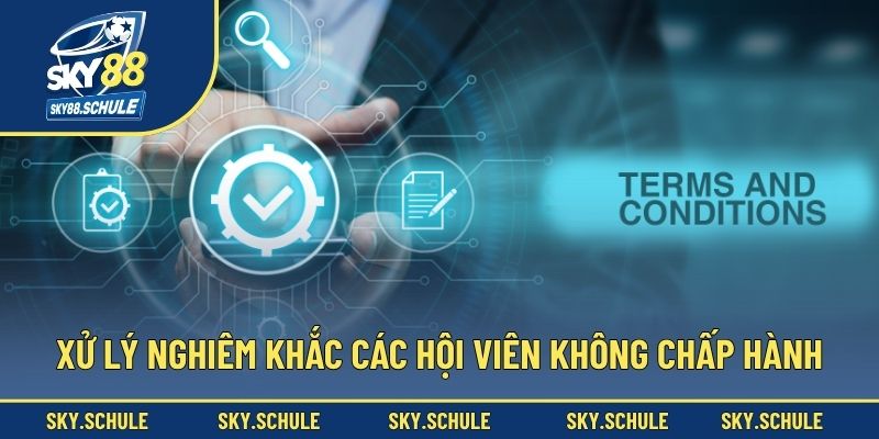 Xử lý nghiêm khắc các hội viên không chấp hành