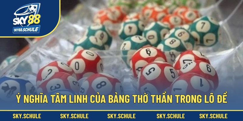 Ý nghĩa tâm linh của bảng thờ thần trong lô đề